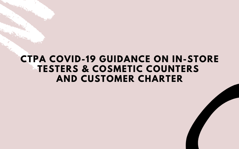 CTPA Shares COVID-19 Guidance on In-Store Testers & Cosmetic Counters & Customer Charter