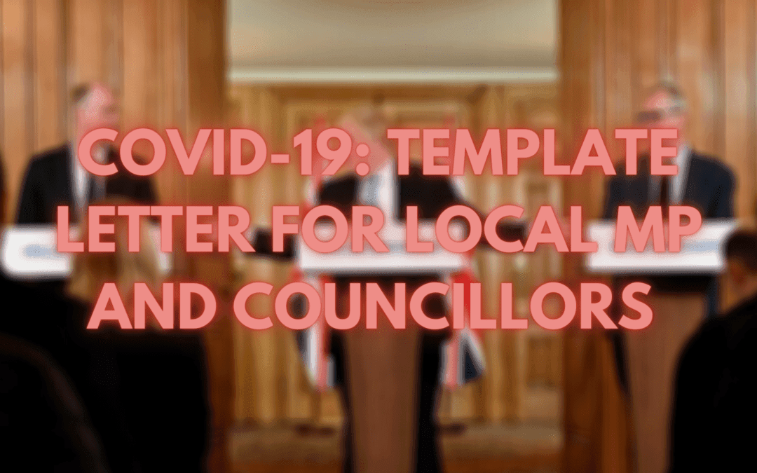 COVID-19 Lockdown: Template Letter for MPs and Councillors