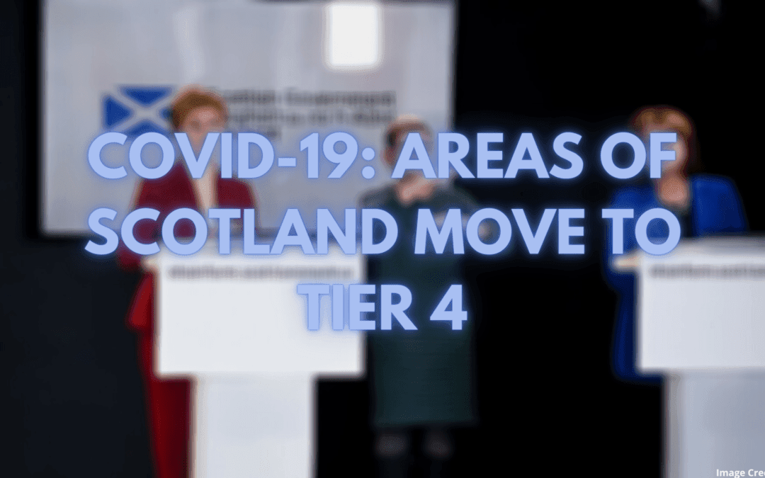 COVID-19: Areas of Scotland Move to Tier 4