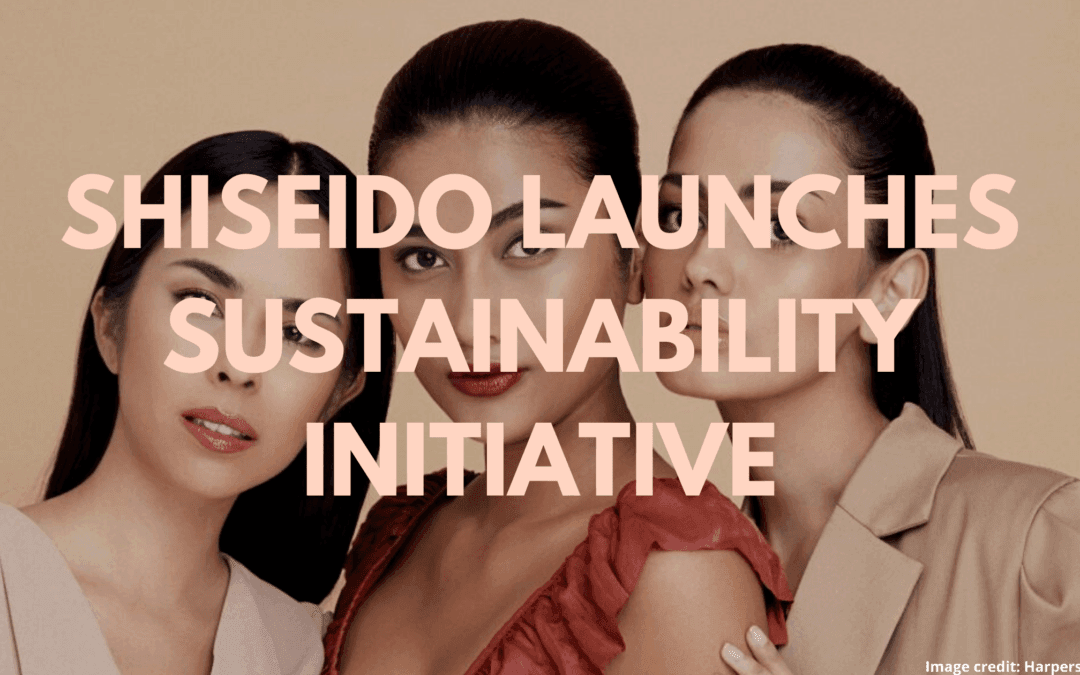 Shiseido Launches Sustainability Initiative