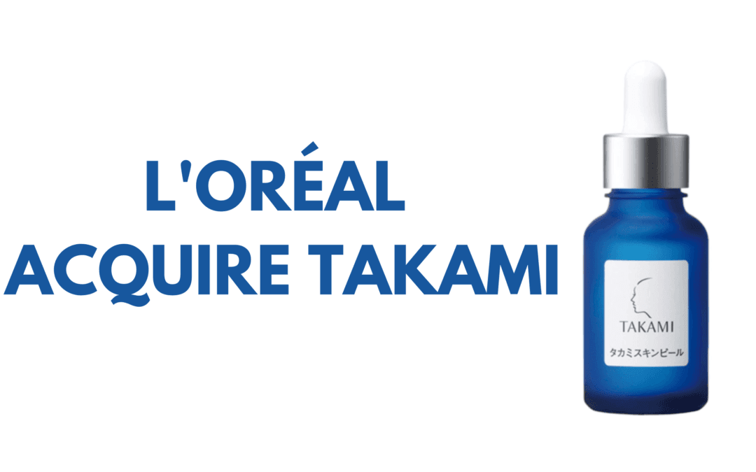 L’Oréal Announce Acquisition of Takami