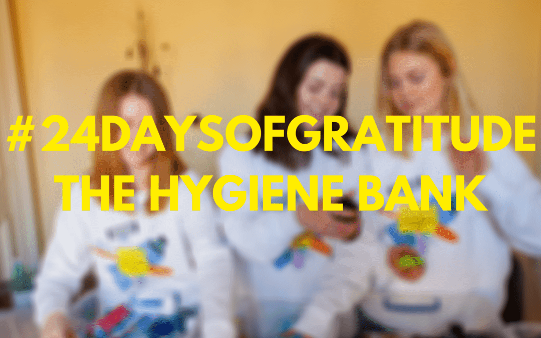 #24DaysOfGratitude: The Hygiene Bank