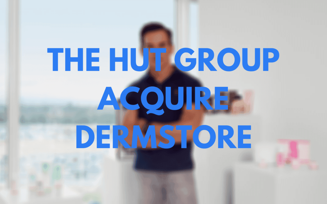 The Hut Group Acquires Dermstore