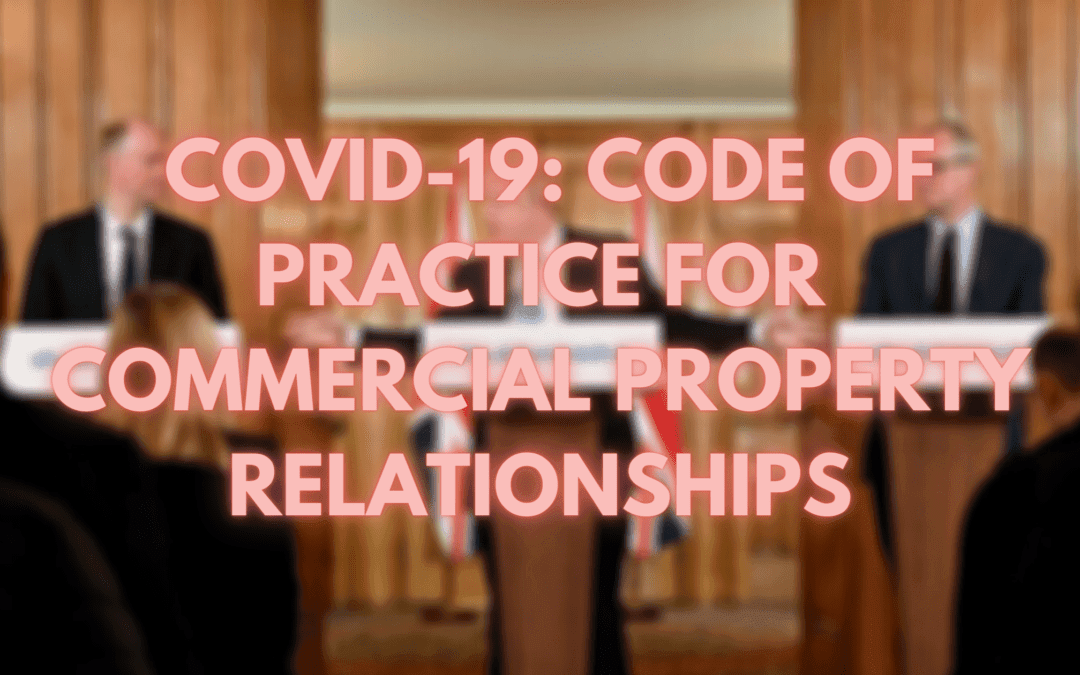 COVID-19: Code of Practice for Commercial Property Relationships