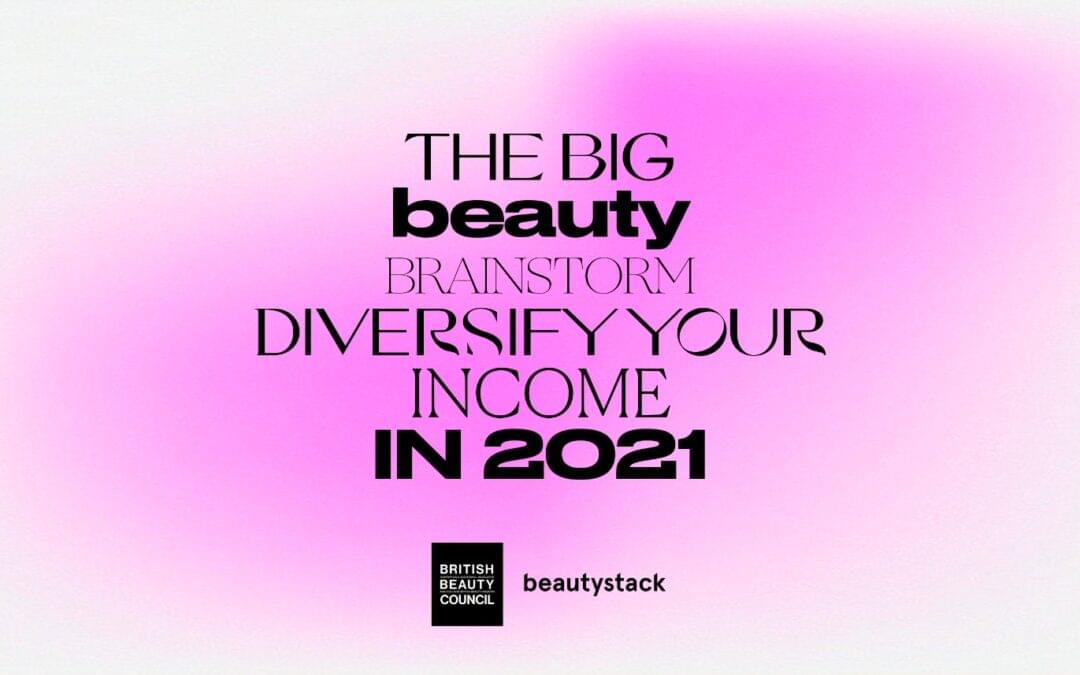 The Big Beauty Pro Brainstorm – Diversifying Your Income For 2021