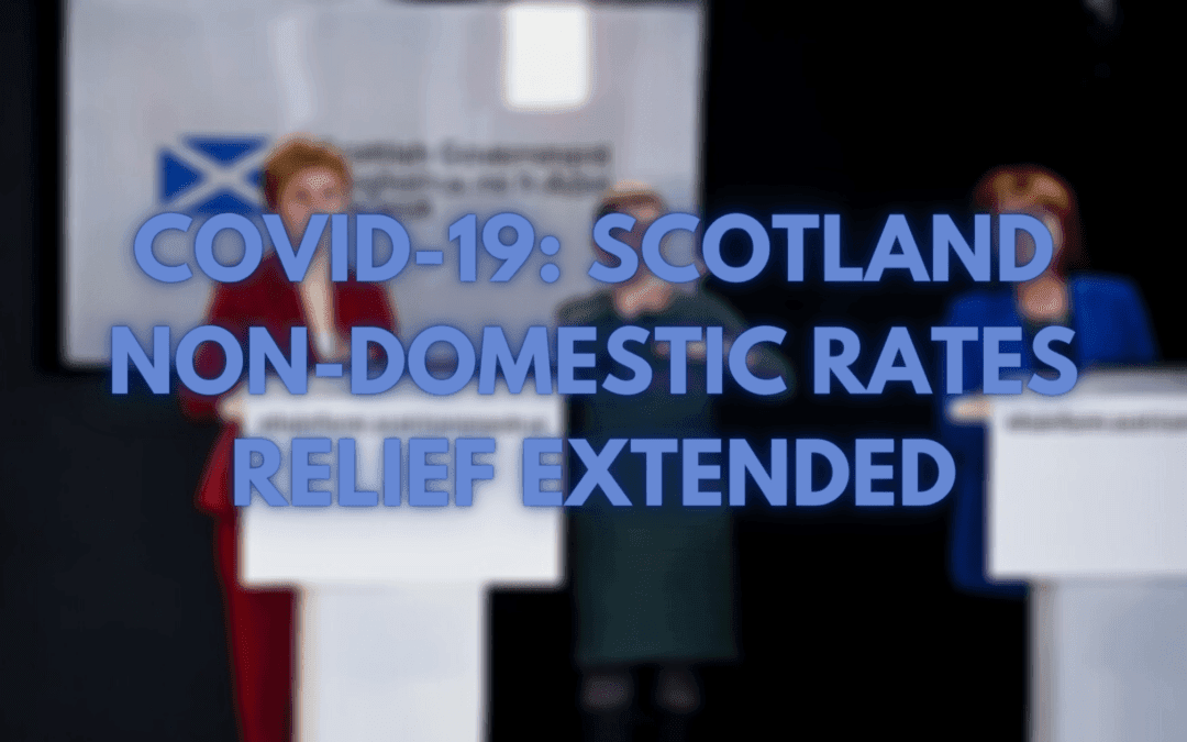 COVID-19: Scotland Non-Domestic Rates Relief Extended