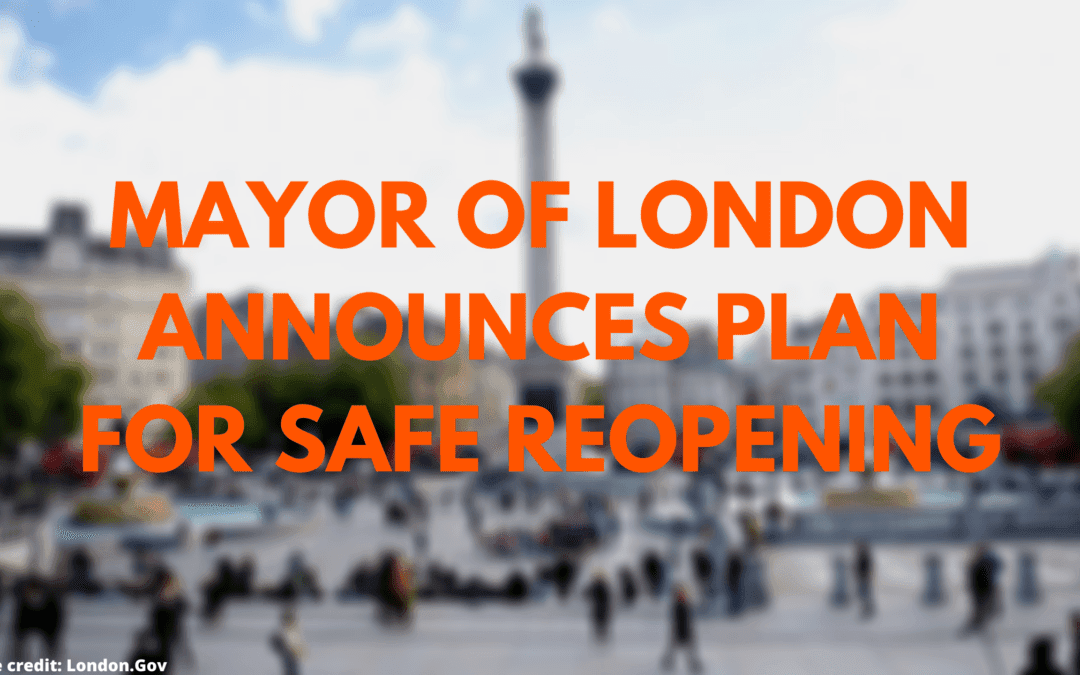 Mayor Of London Announces Plan for Safe Reopening