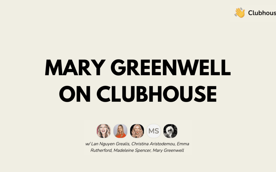 Mary Greenwell on Clubhouse