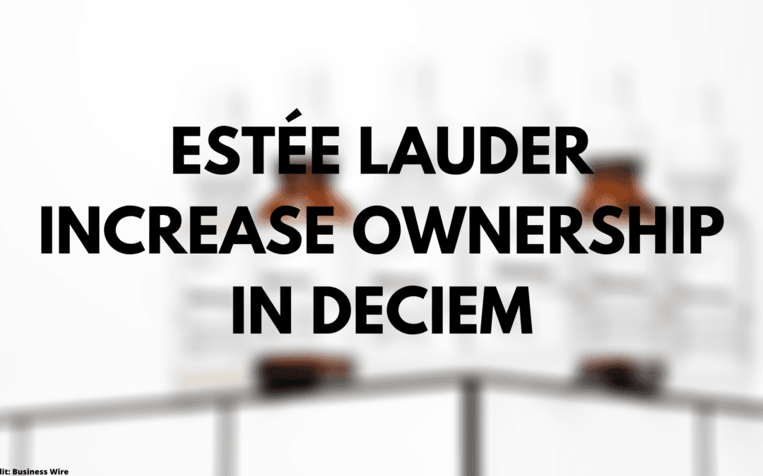 Estée Lauder Increase Ownership in DECIEM